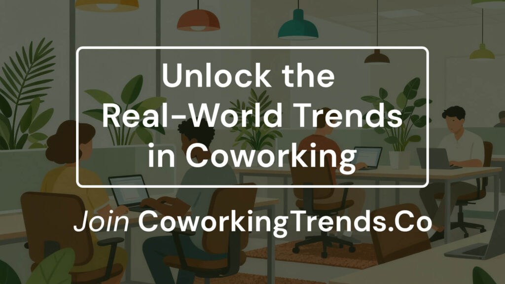 Unlock the Real-World Trends in Coworking